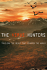 The Virus Hunters: Trailing the Beast That Stopped the World - Cedric Louis
