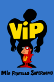 Vip, mio fratello superuomo