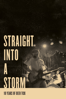 Straight Into a Storm - William Miller