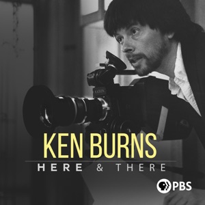 Ken Burns: Here & There - Episode 1
