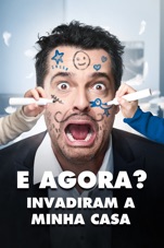 Capa do filme E Agora? Invadiram a Minha Casa