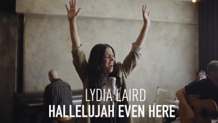 Lydia Laird Hallelujah Even Here