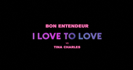 I Love To Love - Bon Entendeur & Tina Charles