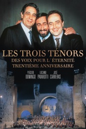 Les Trois Ténors : Des voix pour l'éternité trentième anniversaire