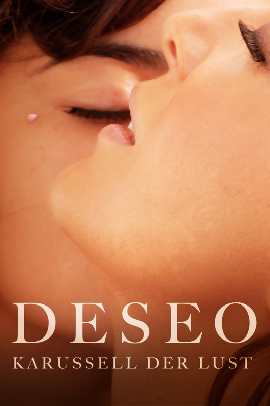 Deseo: Karussell der Lust