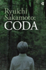 Ryuichi Sakamoto: Coda - Stephen Nomura Schible