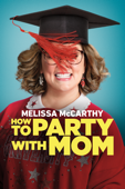 How to Party with Mom