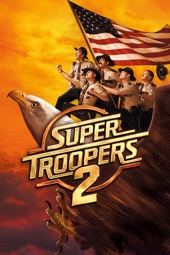 Poster for Super Troopers 2 by Jay Chandrasekhar