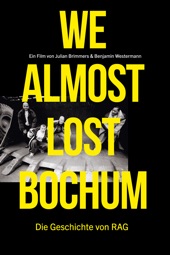 Poster for We almost lost Bochum: Die Geschichte von RAG by Julian Brimmers & Benjamin Westermann