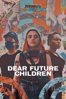 Dear Future Children - Franz Böhm