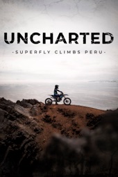 Poster for Uncharted: Superfly Climbs Peru by Austin Teyler & Matt Musgrove