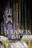 Francis Bacon et la Brutalité des Faits - Michael Blackwood
