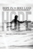 HOPE in the HOLY LAND: Delving Beneath the Surface of the Israeli-Palestinian Conflict - Jesse Schluntz