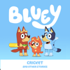 Bluey, Cricket and Other Stories - Bluey Cover Art