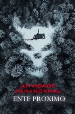 Capa do filme Atividade Paranormal: Ente Próximo