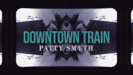 Downtown Train - Patty Smyth