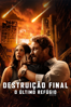 Destruição Final: O Último Refúgio - Ric Roman Waugh