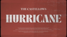Hurricane (Lyric Video) - The Castellows