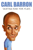 Carl Barron: Skating Rink for Flies