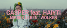 MIESES LEBEN / WOLKEN (feat. Haiyti) - Casper