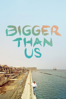 Bigger Than Us - Flore Vasseur