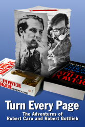Turn Every Page: The Adventures of Robert Caro and Robert Gottlieb - Lizzie Gottlieb Cover Art