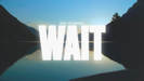 Wait (Lyric Video) - Phil Wickham