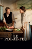 Le Pot-au-Feu - Tran Anh Hung