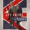 A Spy Among Friends, Season 1 - A SPY AMONG FRIENDS
