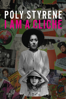 Poly Styrene: I Am a Cliché - Celeste Bell & Paul Sng