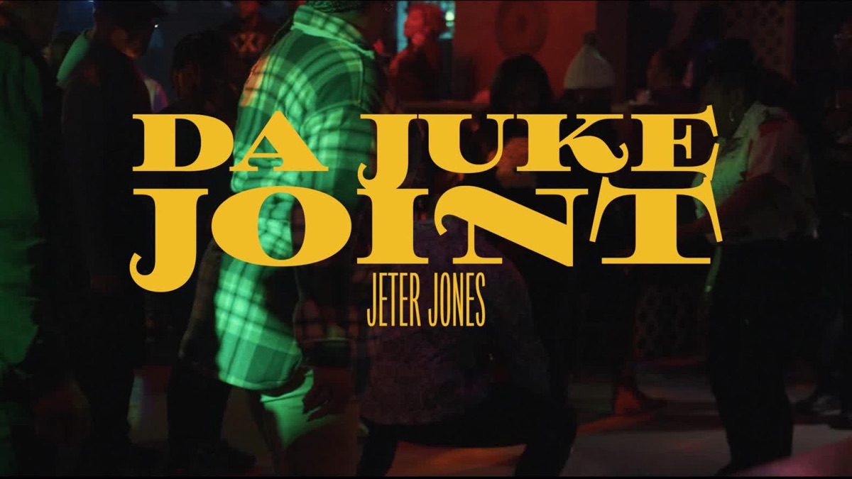 Da Juke Joint Music Video by Jeter Jones Apple Music