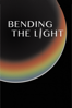 Bending the Light - Michael Apted