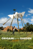Origami in the Garden - Barbara Bentree