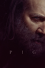 Pig (2021) - Michael Sarnoski
