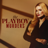 Playboy Model Tells All - The Playboy Murders