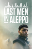 Last Men in Aleppo - Feras Fayyad