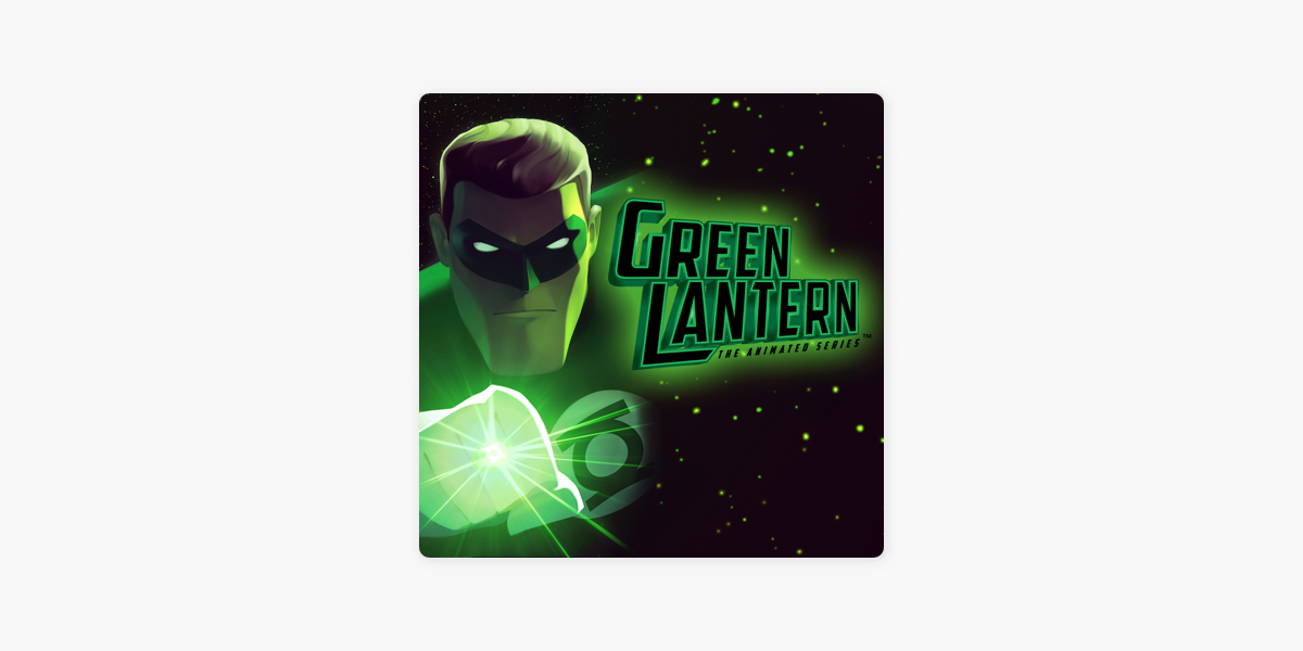Green Lantern: The Animated Series, Season 1 on iTunes