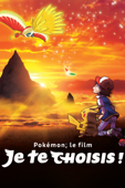 Pokémon, le film: Je te choisis! (VF)