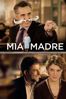 Mia Madre - Nanni Moretti