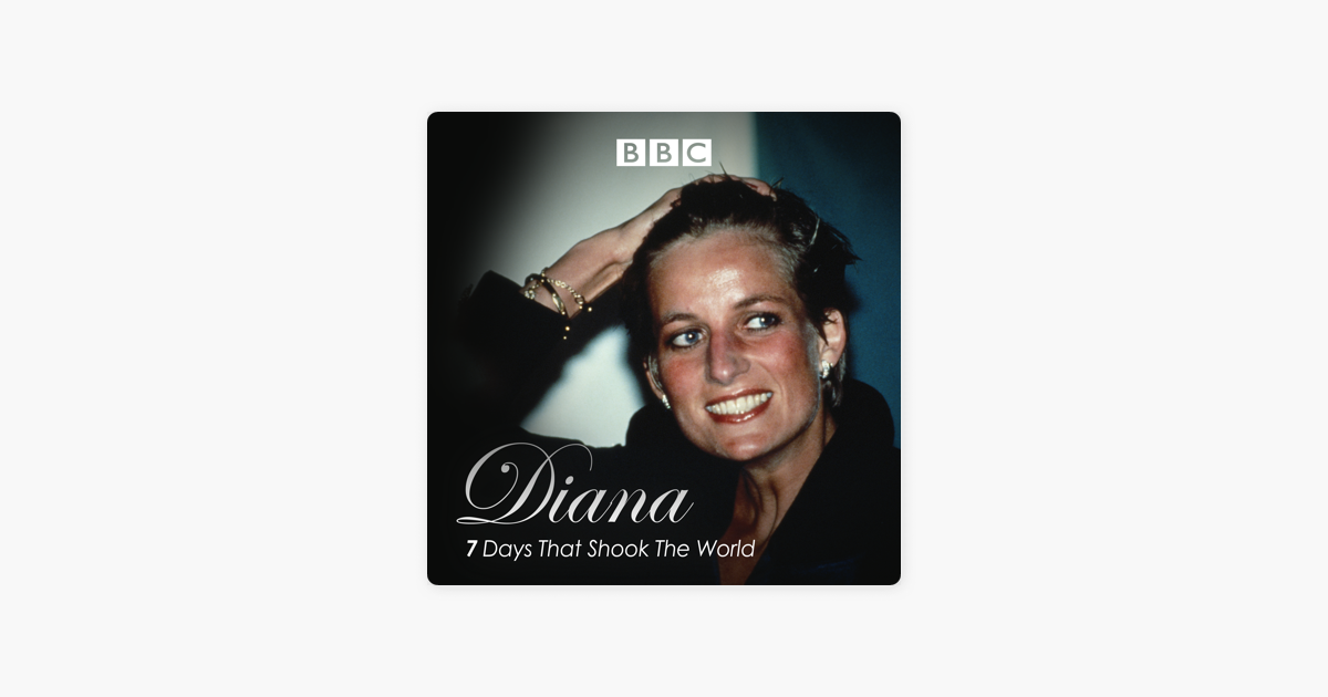 Diana 7 Days That Shook The World Diana: Seven Days That Shook the World on iTunes