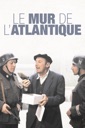 Affiche du film Le mur de l'Atlantique