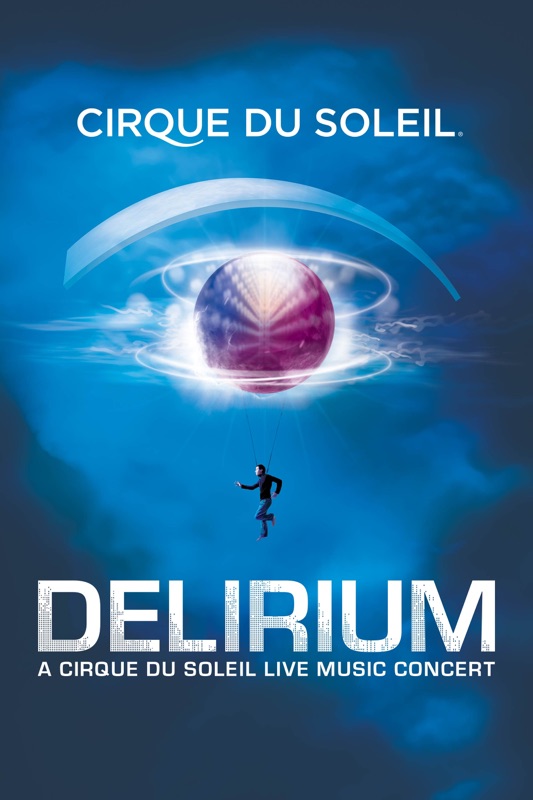Cirque Du Soleil Presents Delirium