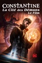 Affiche du film Constantine : La Cité des Démons Le Film