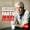 Anthony Bourdain: Parts Unknown, the Complete Series - Anthony Bourdain: Parts Unknown