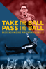 Take the Ball Pass the Ball: Das Geheimnis des perfekten Fussballs - Duncan McMath