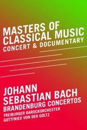 Les maîtres de la musique classique – Johann Sebastian Bach – Concertos brandebourgeois