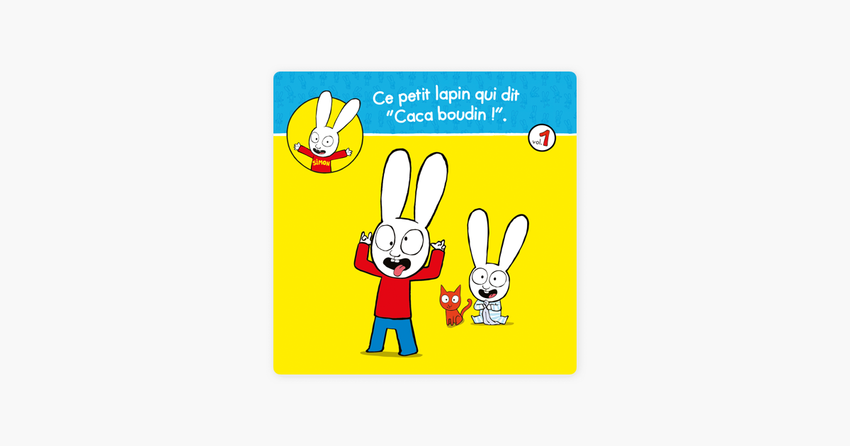 Simon Vol 1 Ce Petit Lapin Qui Dit Caca Boudin On Itunes