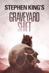 Stephen King's Graveyard Shift