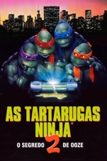 Capa do filme As Tartarugas Ninja 2: O Segredo do Ooze