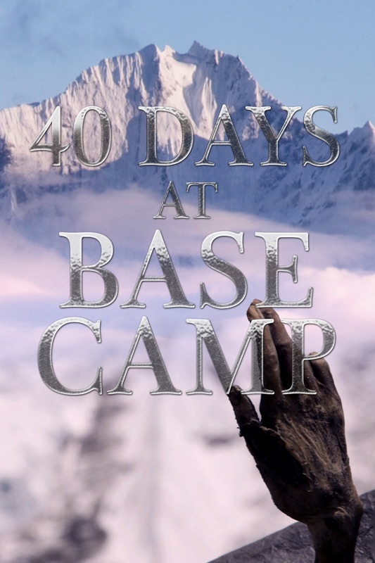 40 Days at Base Camp